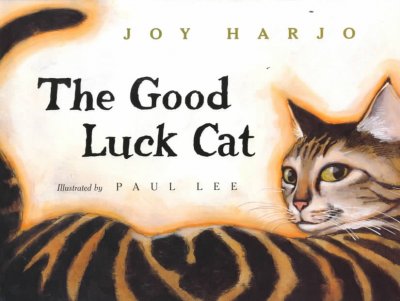 The good luck cat / Joy Harjo ; illustrated by Paul Lee.