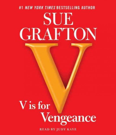 V is for vengeance [sound recording] : a Kinsey Millhone mystery / Sue Grafton, read by Judy Kaye.