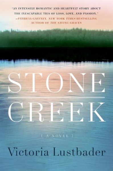 Stone creek : a novel / Victoria Lustbader.