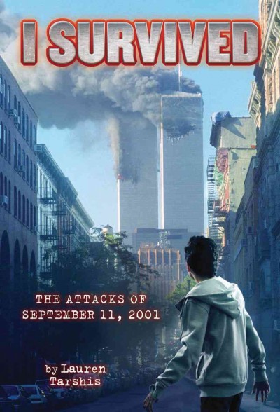 I survived the attacks of September 11, 2001 / by Lauren Tarshis ; illustrated by Scott Dawson.