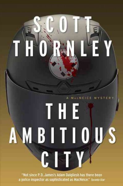 The ambitious city : [a MacNeice mystery] / Scott Thornley.