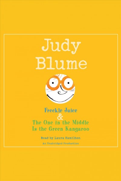 Freckle juice [electronic resource] : The one in the middle is the green kangaroo / Judy Blume.