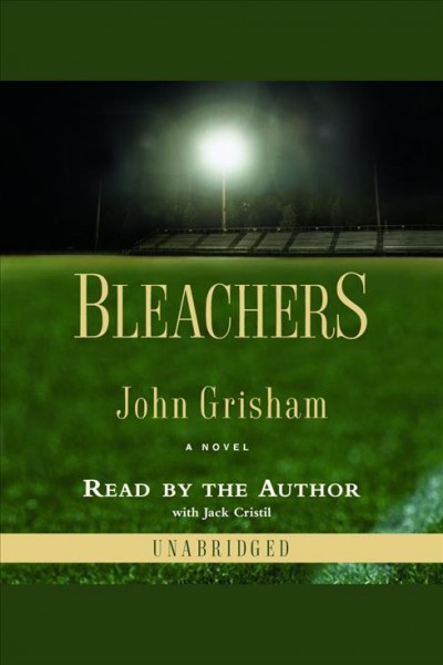 Bleachers [electronic resource] / John Grisham.