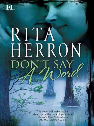 Don't say a word [electronic resource] / Rita Herron.