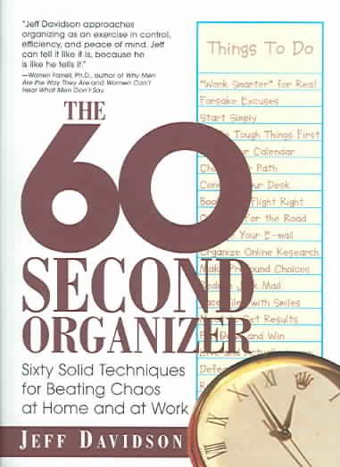 The 60 second organizer [electronic resource] : sixty solid techniques for beating chaos at home and at work / Jeff Davidson.