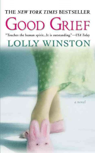 Good grief [electronic resource] : a novel / Lolly Winston.