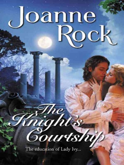 The knight's courtship [electronic resource] / Joanne Rock.