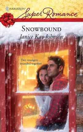 Snowbound [electronic resource] / Janice Kay Johnson.