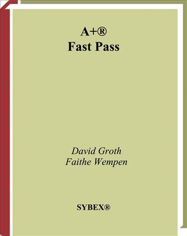 A+ fast pass [electronic resource] / David Groth, Faithe Wempen.