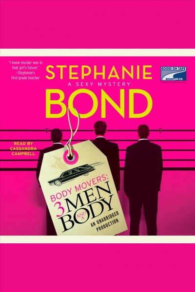 Body movers. 3 men and a body [electronic resource] : a sexy mystery / Stephanie Bond.
