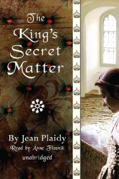 The king's secret matter [electronic resource] / Jean Plaidy.
