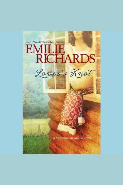 Lover's knot [electronic resource] / Emilie Richards.