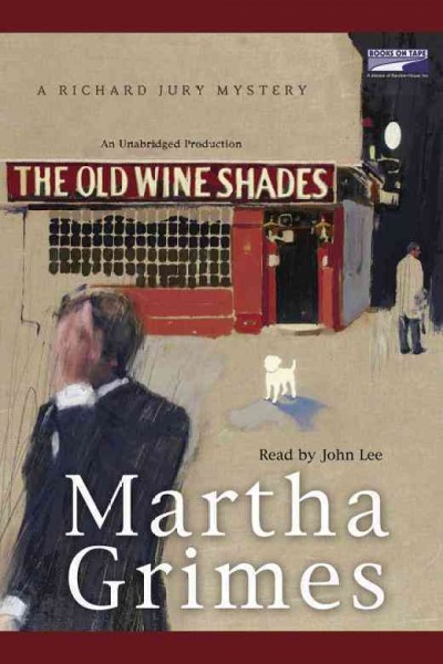 The old wine shades [electronic resource] : a Richard Jury mystery / Martha Grimes.