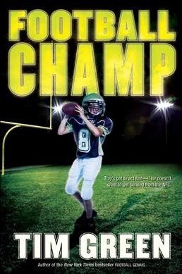 Football champ [electronic resource] / Tim Green.