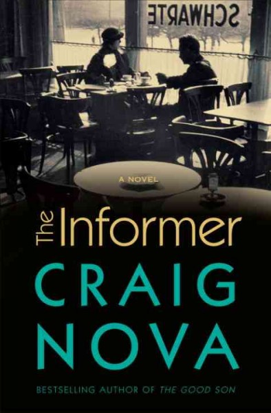 The informer [electronic resource] : a novel / Craig Nova.