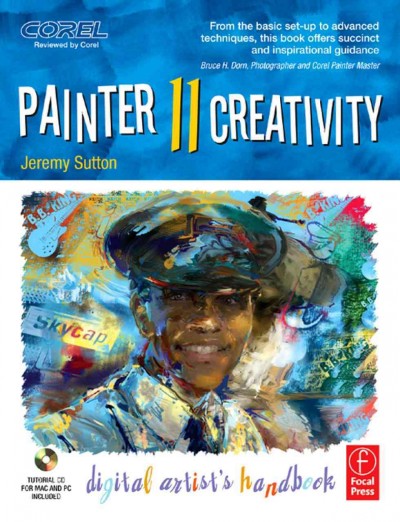 Painter 11 creativity [electronic resource] : digital artist's handbook / Jeremy Sutton.