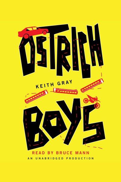 Ostrich boys [electronic resource] / Keith Gray.