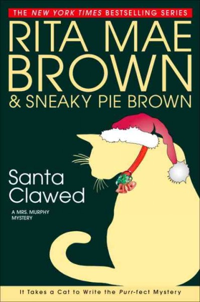 Santa clawed [electronic resource] / Rita Mae Brown & Sneaky Pie Brown ; illustrations by Michael Gellatly.