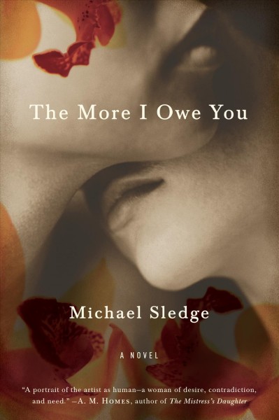 The more I owe you [electronic resource] : a novel / Michael Sledge.