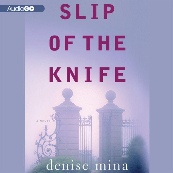 Slip of the knife [electronic resource] : a novel / Denise Mina.