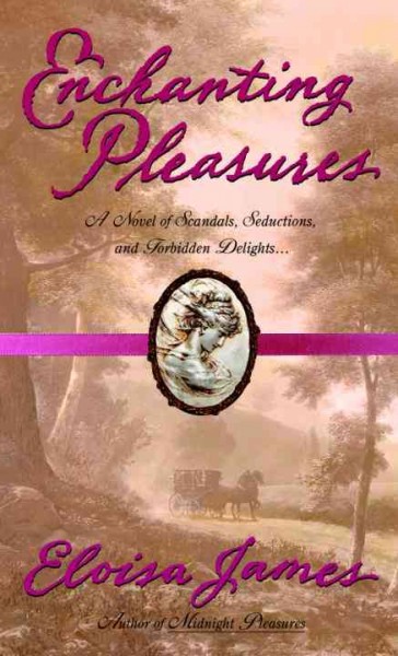 Enchanting pleasures [electronic resource] / Eloisa James.