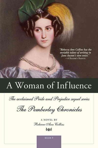 A woman of influence [electronic resource] : the acclaimed Pride and prejudice sequel series / devised and compiled by Rebecca Ann Collins.