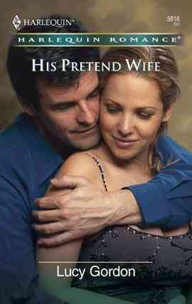 His pretend wife [electronic resource] / Lucy Gordon.
