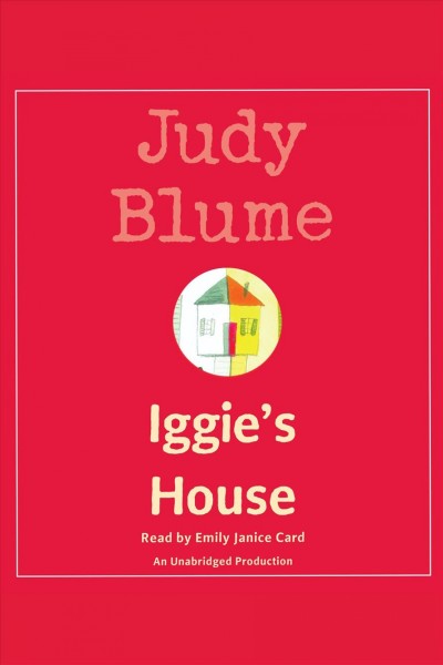 Iggie's house [electronic resource] / by Judy Blume ; [cover art by Melissa Sweet].