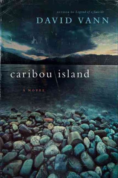 Caribou Island [electronic resource] : a novel / David Vann.