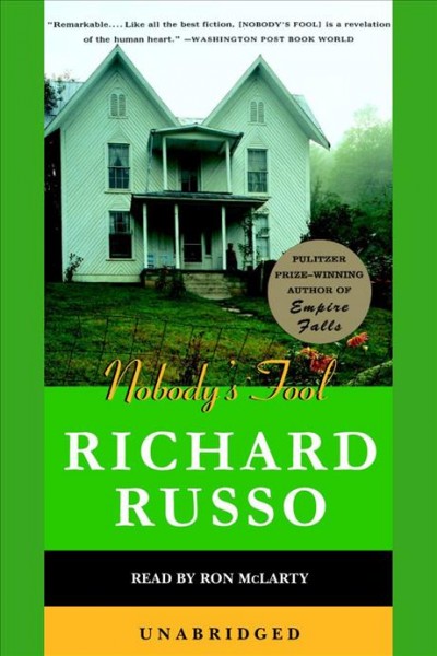 Nobody's fool [electronic resource] / by Richard Russo.