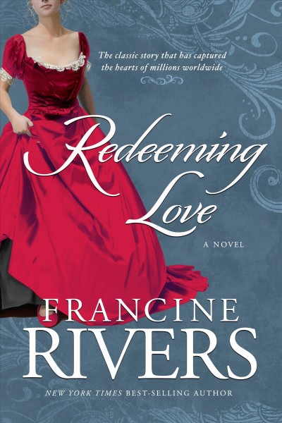 Redeeming love [electronic resource] : a novel / Francine Rivers.