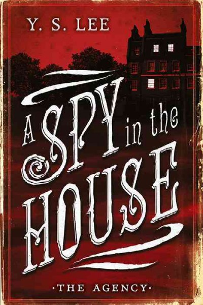 A spy in the house [electronic resource] / Y.S. Lee.