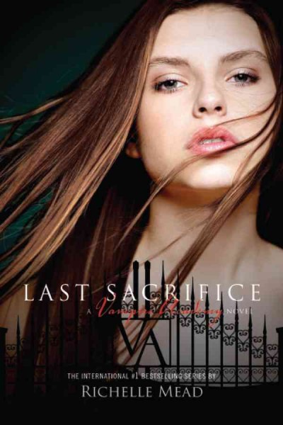 Last sacrifice [electronic resource] / Richelle Mead.