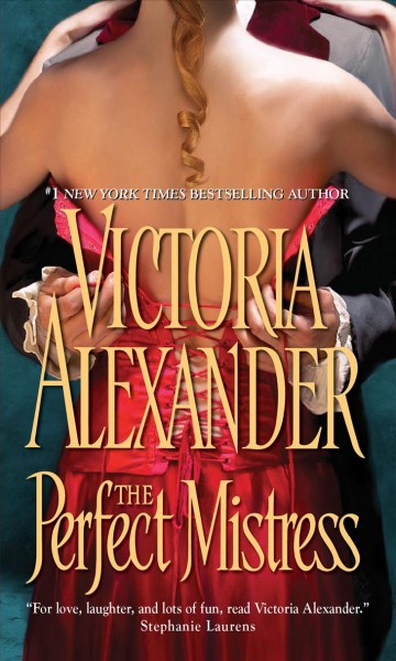 The perfect mistress [electronic resource] / Victoria Alexander.