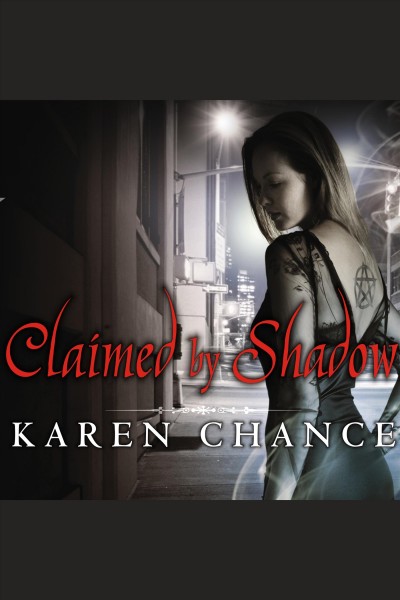 Claimed by shadow [electronic resource] / Karen Chance.
