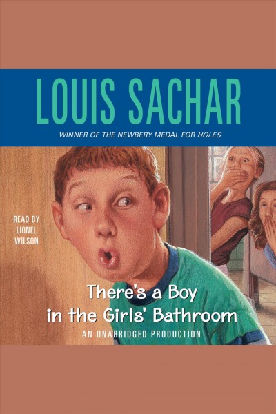 There's a boy in the girls bathroom [electronic resource] / by Louis Sachar.