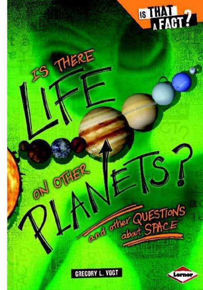 Is there life on other planets? [electronic resource] : and other questions about space / Gregory L. Vogt ; illustrations by Colin W. Thompson.