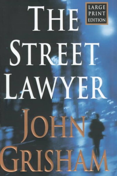 The street lawyer / John Grisham.