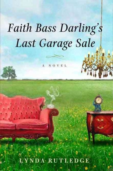 Faith Bass Darling's last garage sale / Lynda Rutledge.