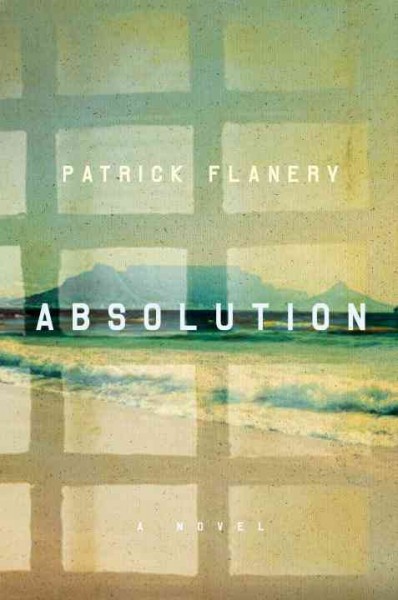 Absolution / Patrick Flanery.