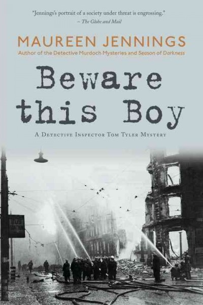 Beware this boy : a Detective Inspector Tom Tyler mystery / Maureen Jennings.