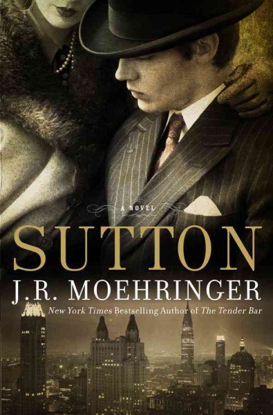 Sutton / J. R. Moehringer.
