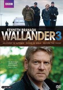Wallander. 3 [videorecording] / a Left Bank Pictures, Yellow Bird, TKBC production for the BBC, co-produced with Degeto, WGBH Boston and Film i Skåne ; producers, Simon Moseley, Daniel Ahlqvist. 