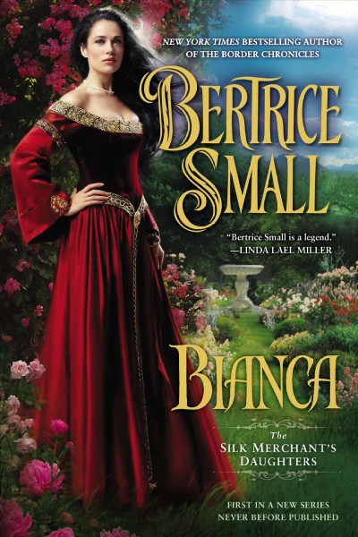 Bianca :  the silk merchant's daughters / Bertrice Small.