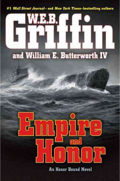 Empire and honor : an Honor Bound novel / W.E.B. Griffin and William E. Butterworth IV.