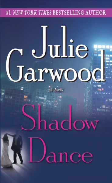 Shadow dance [electronic resource] : a novel / Julie Garwood.