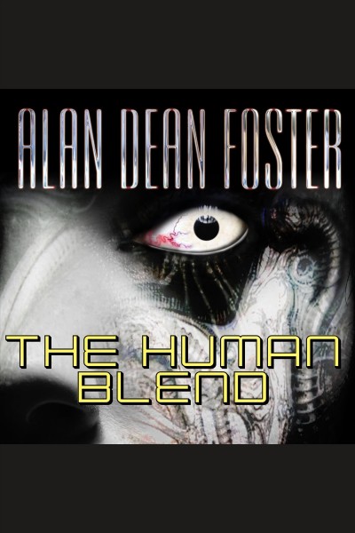 The human blend [electronic resource] / Alan Dean Foster.