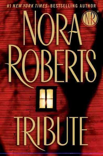 Tribute [electronic resource] / Nora Roberts.