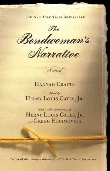 The bondwoman's narrative [electronic resource] / Hannah Crafts ; edited by Henry Louis Gates, Jr.
