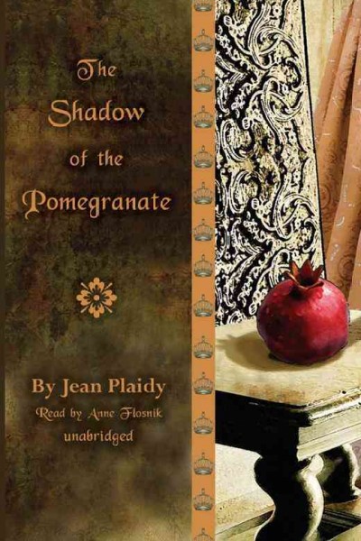 The shadow of the pomegranate [electronic resource] / Jean Plaidy.